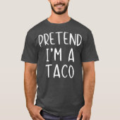 Pretend Taco Costume Halloween Lazy Easy T-Shirt (Vorderseite)