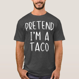 Pretend Taco Costume Halloween Lazy Easy T-Shirt
