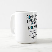 Pretend to be normal kaffeetasse (Vorderseite Links)