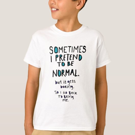 Pretend to be normal T-Shirt (Vorderseite)