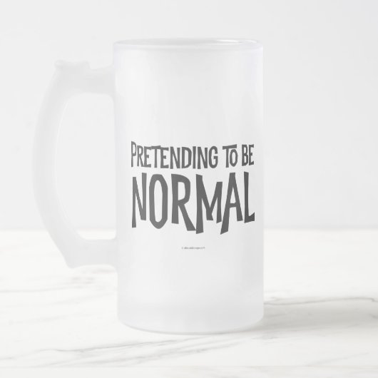 Pretending to Be Normal Mattglas Bierglas (Links)