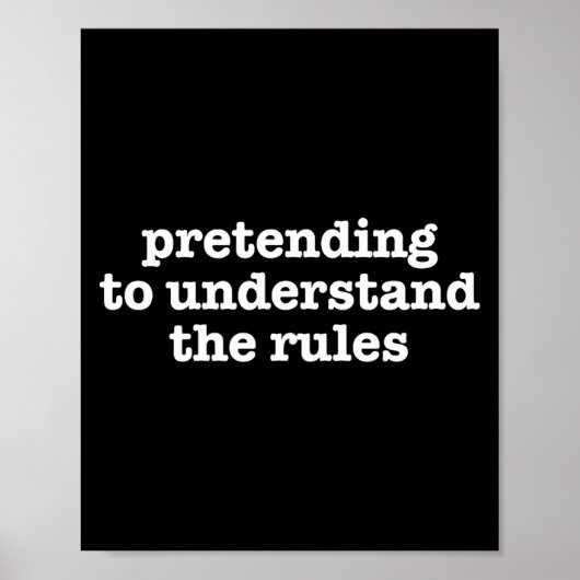 Pretending To Understand The Rules Funny Board Gam Poster (Vorne)