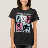 Pretty And Nice Just Not On The Ice Hockey Graphic T-Shirt (Vorderseite)