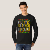 Pretty Black And Educated Black History Afro Afric T-Shirt (Vorne ganz)