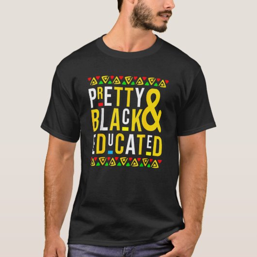 Pretty Black And Educated Black History Month Funn T-Shirt (Vorderseite)