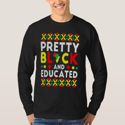 Pretty Black And Educated Black History Month Funn T-Shirt (Vorderseite)