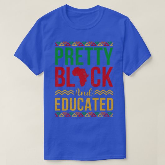 Pretty Black and Educated Black History Month Mela T-Shirt (Design vorne)