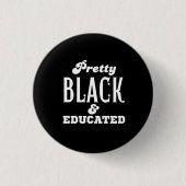 Pretty Black & Educated Button (Vorderseite)