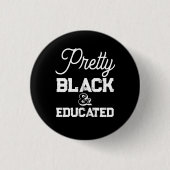 Pretty Black & Educated Button (Vorderseite)