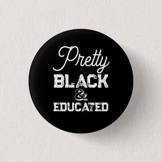 Pretty Black & Educated Button (Vorderseite)