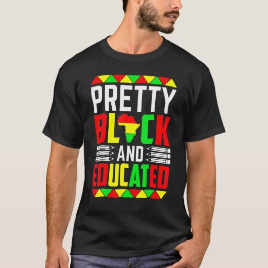 Pretty Black Educated I Am Black History Month Wom T-Shirt (Vorderseite)