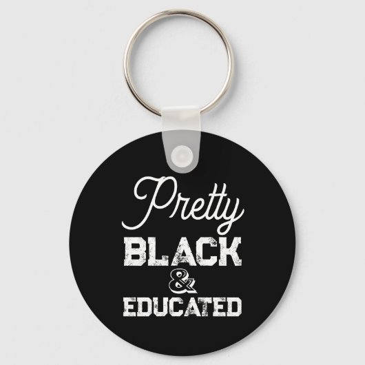 Pretty Black & Educated Schlüsselanhänger (Vorderseite)