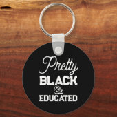 Pretty Black & Educated Schlüsselanhänger (Vorderseite)
