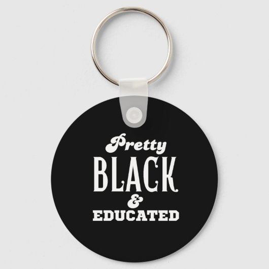 Pretty Black & Educated Schlüsselanhänger (Vorderseite)