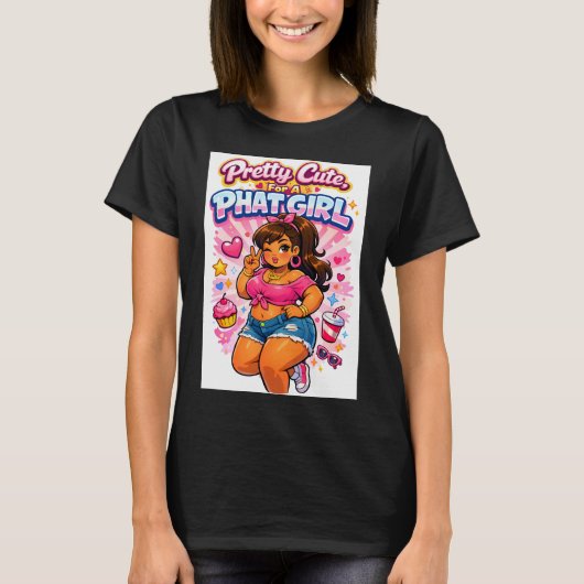 Pretty Cute, Phat & Proud T-Shirt (Vorderseite)