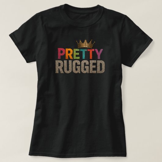 PRETTY RUGGED T-SHIRT (Design vorne)