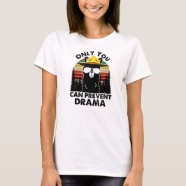 PREVENT DRAMA T-Shirt