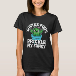 Prickle My Fancy – Cute Cactus Pun T-Shirt