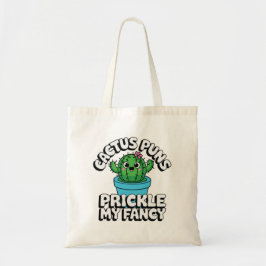 Prickle My Fancy – Cute Cactus Pun Tragetasche