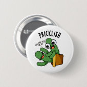 Pricklish Funny Cactus Puns Button (Vorne & Hinten)