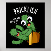 Pricklish Funny Cactus Puns Dark BG Poster (Vorne)