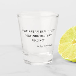 Pride and Prejudice Quote III Schnapsglas
