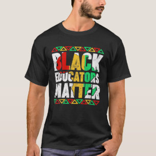 Pride Black Educators Matter Gift History Month Te T-Shirt