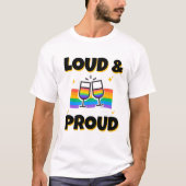 Pride LGBT Loud and Proud Rainbow Wine Glasses T-Shirt (Vorderseite)