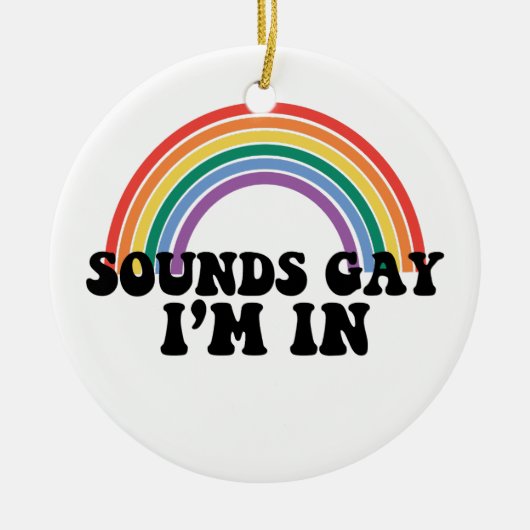 Pride LGBT Sounds Gay I bin in Gay Rainbow Keramik Ornament (Vorne)