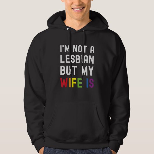Pride LGBT Trans I'm Not A Lesbian But My Wife Is_ Hoodie (Vorderseite)