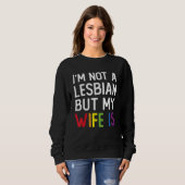 Pride LGBT Trans I'm Not A Lesbian But My Wife Is_ Sweatshirt (Vorne ganz)