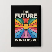 Pride Rainbow Die Zukunft ist inklusiver LGBTQ Button (Vorderseite)