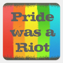 Pride war ein Riot Quadratischer Aufkleber
