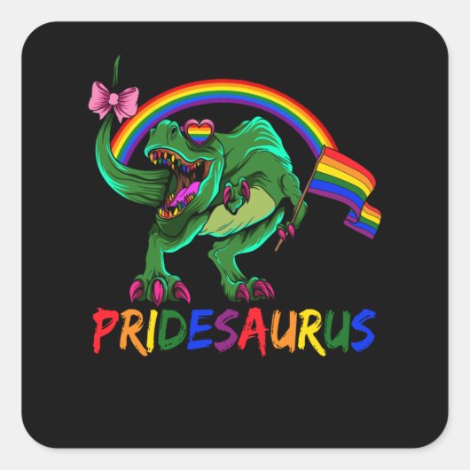 Pridesaurus Pride Gay T-Rex Dino Rainbow Quadratischer Aufkleber (Vorderseite)