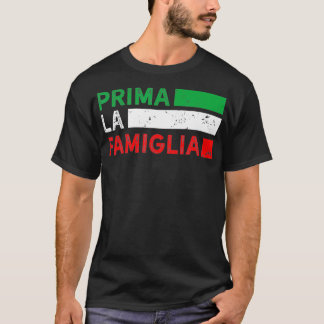 Prima La Famiglia Proud Italienisches Geschenk ers T-Shirt