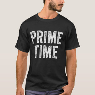 Prime Time Funny Sprichwort Sarcastic Spaß Vintag T-Shirt