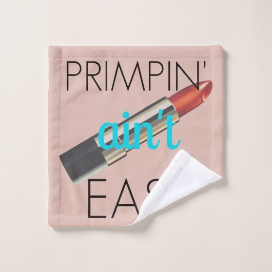 Primpin' Ain't Easy Girly Urban Badetuch Set (Waschlappen)