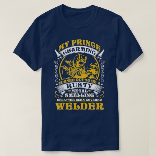Prince Charming wurde zu Welder Quotes für Met T-Shirt (Design vorne)