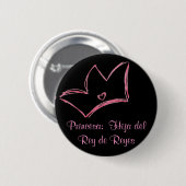 Princesa: De Reyes Hija Del Rey Button (Vorne & Hinten)
