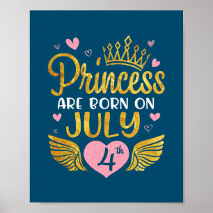 Princess Are Born On July 4th Happy Birthday Poster
