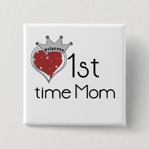 Princess Heart 1st Time Mama Tshirts und Geschenke Button