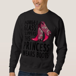 Princess Wear Boots Cowgirl Country Western Girl Sweatshirt