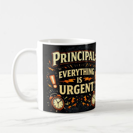 Principal: Everything Is Urgent | Funny Admin Gift Kaffeetasse (Links)