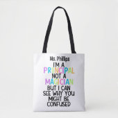 Principal funny "I'm a principal, not a magician" Tasche (Vorderseite)