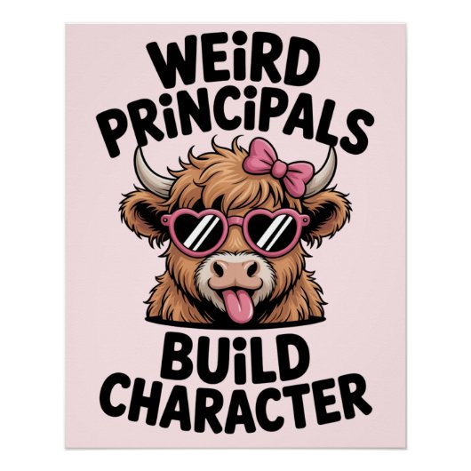 Principal Humor “Weird Principals Build Character" Poster (Vorderseite)