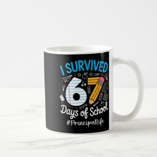 Principal Survived 67 Days Of School Humor Design Kaffeetasse (Rechts)