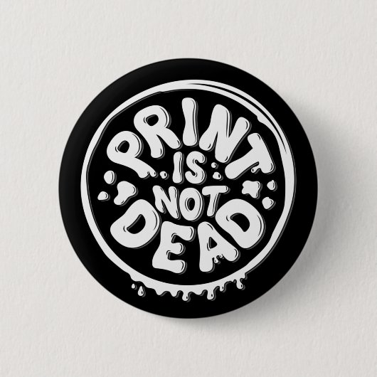 Print is Not Dead / Button Button (Vorderseite)