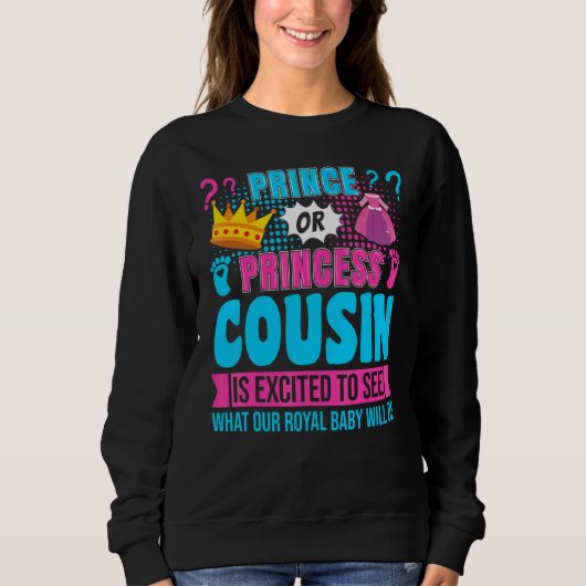 Prinz oder Prinzessin Cousin Baby Geschlecht Enthü Sweatshirt (Vorderseite)