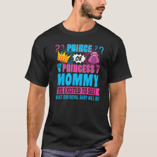 Prinz oder Prinzessin Mama Baby Geschlechtsenthüll T-Shirt