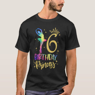 Prinzessin 6. Geburtstag 6 Jahre Alte Ballerina Ba T-Shirt
